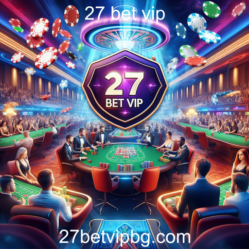 Atrações da '27 Bet VIP': Uma Joia nos Jogos Online